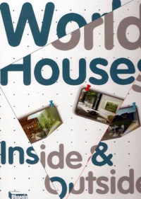 World Houses: Inside & Outside