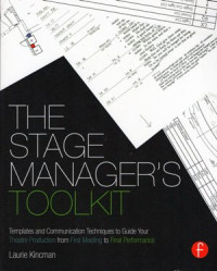 The Stage Manager's Toolkit: Template and communication techniques to guide your theatre production from firs meeting to final performance