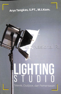 Image of Lighting studio : televisi, outdoor, dan pementasan