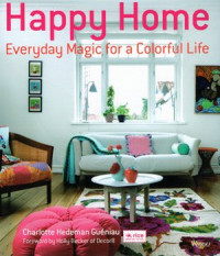 Happy Home: Everyday magic for a colourful life