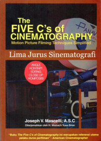 The Five C's Cinematography = Lima Jurus Sinematografi : Motion picture filming techniques simplified