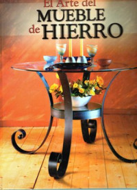 El Arte del Mueble de Hierro = The art of Iron Furniture (Dining-Rooms)