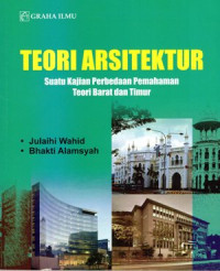 Image of Teori Arsitektur: Suatu kajian perbedaan pemahaman teori Barat dan Timur