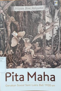 Image of Pita Maha: Gerakan sosial seni lukis Bali 1930-an