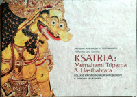 Image of Ksatria: memahami Tripama & Hasthabrata: Koleksi Wayang Museum Sonobudoyo & Yuwono Sri Suwito