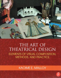 Image of The Art of Theatrical Design: Elements of visual composition methods, and practice