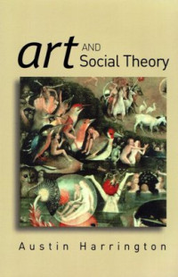 Art and Social Theory: Sociological argument in aesthetics