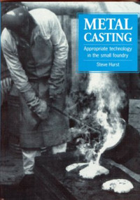 Metal Casting: Appropriate technology in the small foundry