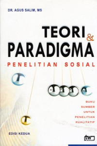 Teori dan Paradigma Penelitian Sosial: Buku sumber untuk penelitian kualitatif, edisi 2