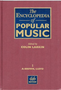 The Encyclopedia of Popular Music: Volume 1  (A-Brown, Lloyd) , 4th ed.