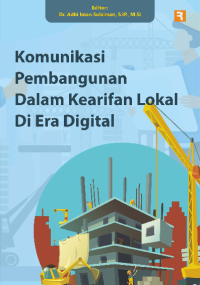 Image of Komunikasi Pembangunan Dalam Kearifan Lokal DI Era Digital