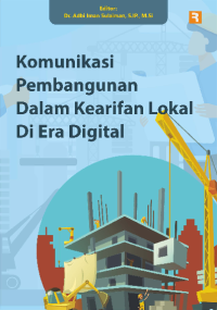 Komunikasi Pembangunan Dalam Kearifan Lokal DI Era Digital