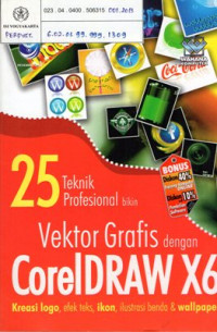 25 Teknik Profesional Bikin Vektor Grafis Dengan CorelDraw X6 : Kreasi logo, efek teks, ikon, ilustrasi benda & wallpaper