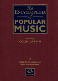 The Encyclopedia of Popular Music: Volume 9  (Selected Albums Bibliographies) , 4th ed.