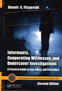 Informants, Cooperating Witnesses, and Undercover Investigations: A practical guide to law, policy, and procedure, 2nd ed.