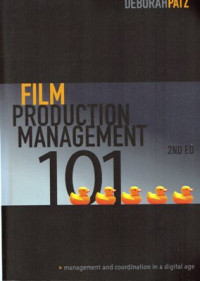 Film Production Management 101: Management and coordination in a digital age, 2nd ed.