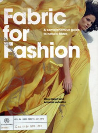 Fabric for Fashion : A comprehensive guide to natural fibres