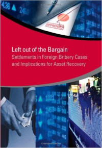 Left Out of the Bargain: Settlements in Foreign Bribery Cases and Implications for Asset Recovery