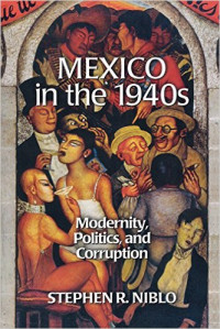 Image of Mexico in the 1940s: Modernity, Politics, and Corruption