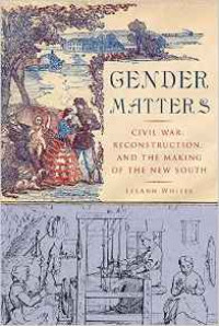 Image of Gender Matters: Race, Class and Sexuality in the Nineteenth-Century South