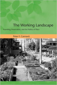 The Working Landscape: Founding, Preservation, and the Politics of Place