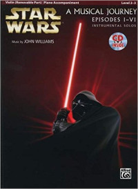 Star Wars : A musical journey episode I-VI instrumental solos, violin (removable part) piano accompaniment level 2-3