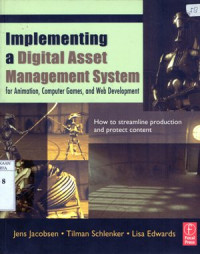 Implementing A Digital Asset Management System : For Animation, Computer Games and Web Development