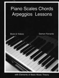 Piano Scales Chords Arpeggios Lessons: With elements of basic music theory