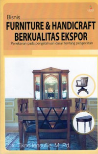 Bisnis Furniture & Handicraft Berkualitas Ekspor: Penekanan pada pengetahuan dasar tentang pengecatan