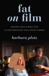 Image of Fat on Film : Gender, Race and Body Size in Contemporary Hollywood Cinema
