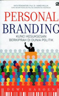 Personal Branding: Kunci kesuksesan berkiprah di dunia politik