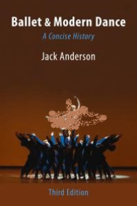 Ballet & Modern Dance : A Concise History. Third Edition