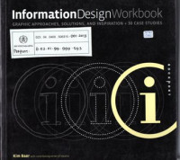 Information Design Workbook : Graphic approaches, solutions, and inspiration + 30 case studies