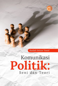 Image of Komunikasi Politik: Seni dan Teori