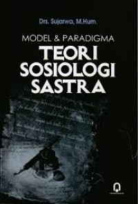 Model & Paradigma Teori Sosiologi Sastra