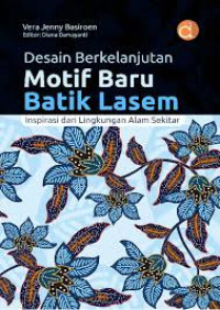 Desain Berkelanjutan Motif Baru Batik Lasem: Inspirasi dari Lingkungan Alam Sekitar