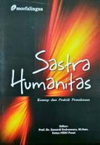 Image of Sastra Humanitas : Konsep dan Praktik Pemaknaan