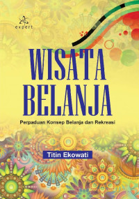 Wisata Belanja; Perpaduan Belanja dan Rekreasi