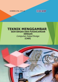 Teknik Menggambar Bentangan dan Perancangan dengan Computer Aided Design (CAD)