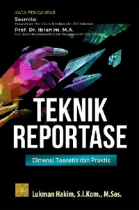 Teknik Reportase: Dimensi Teoretis Dan Praktis