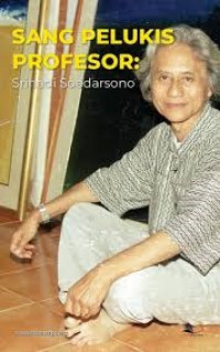 Image of Sang Pelukis Profesor: Srihadi Soedarsono