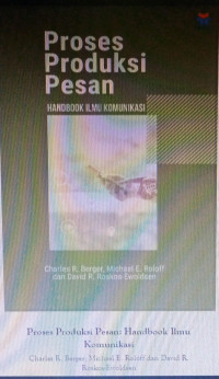 Proses Produksi Pesan: Handbook Ilmu Komunikasi