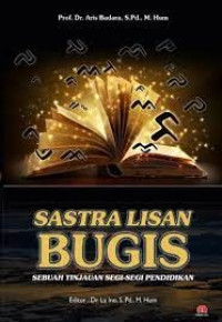 Sastra Lisan Bugis: Sebuah Tinjauan Segi-Segi Pendidikan