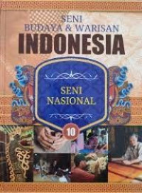 Seni Budaya & Warisan Indonesia 10 : Seni Nasional