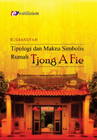 Image of Tipologi dan Makna Simbolis Rumah Tjong A Fie