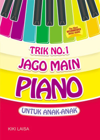 Image of Trik No. 1 Jago Main Piano Untuk Anak-Anak