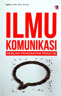 Image of Ilmu komunikasi  : Sebuah pengantar praktis