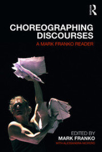 Image of Choreographing Discourses: A Mark Franko Reader