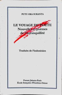 Le voyage du poete : Nouvelles et poemes de I’intranquillite