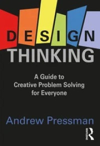 Image of Design Thinking: A Guide to Creative Problem Solving for Everyone
